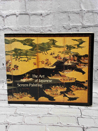 The Art of Japanese Screen Painting: Selections from the Minneapolis Institute of Arts (SIGNED)