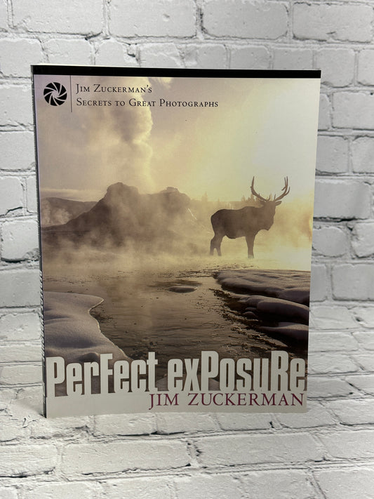 The Perfect Exposure by Jim Zuckerman [2003 · First Edition]
