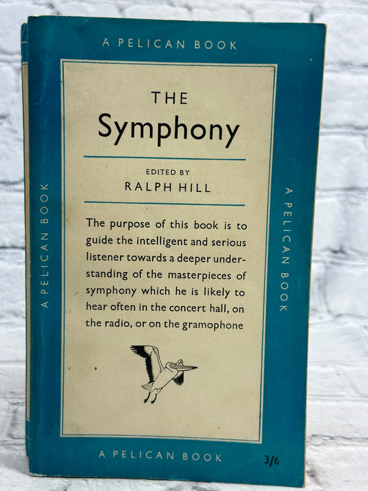 The Symphony edited by Ralph Hill [A Pelican Book]