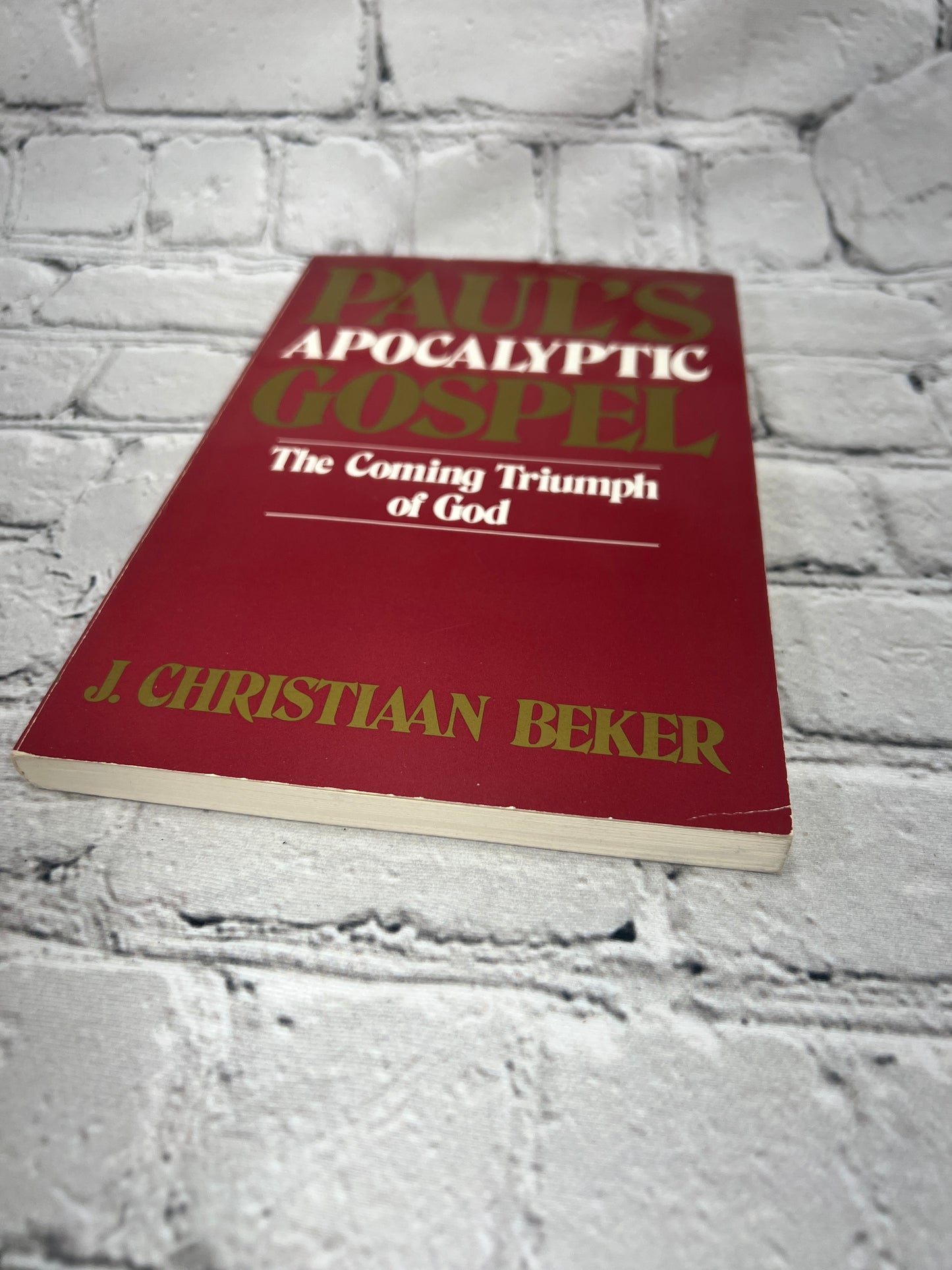 Paul's Apocalyptic Gospel: The Coming Triumph of God By Christiaan Beker [1989]