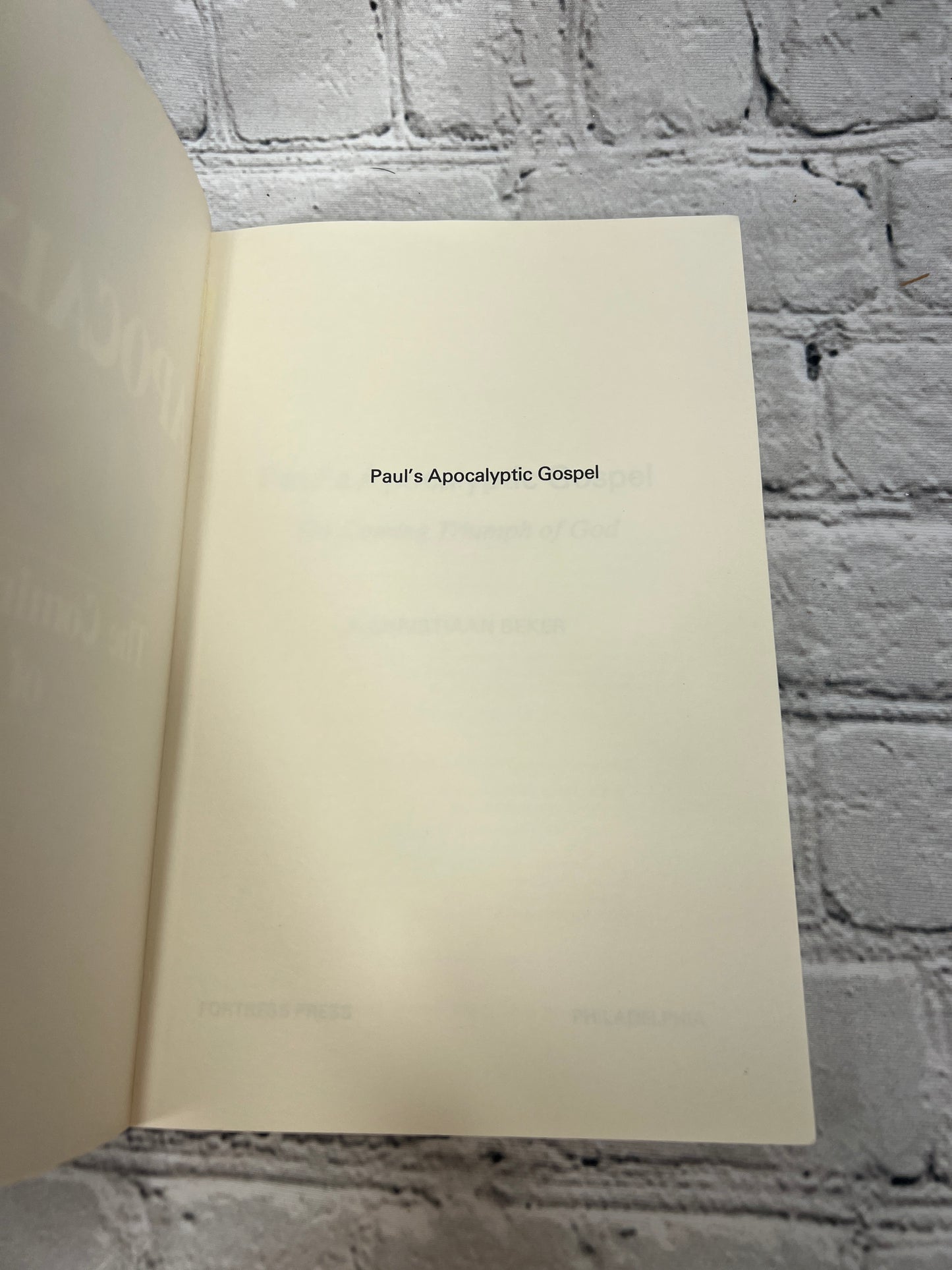 Paul's Apocalyptic Gospel: The Coming Triumph of God By Christiaan Beker [1989]