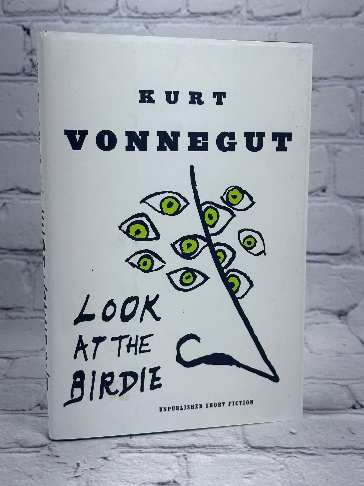 Look At The Birdie By Kurt Vonnegut [1st Print · 1st Edition · 2009]