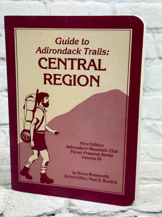 Guide to Adirondack Trails: Central Region by Bruce Wadsworth [1986 · 1st Ed.]