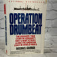 Operation Drumbeat: The Dramatic True Story of by Michael Gannon [1991 · 1st Ed]