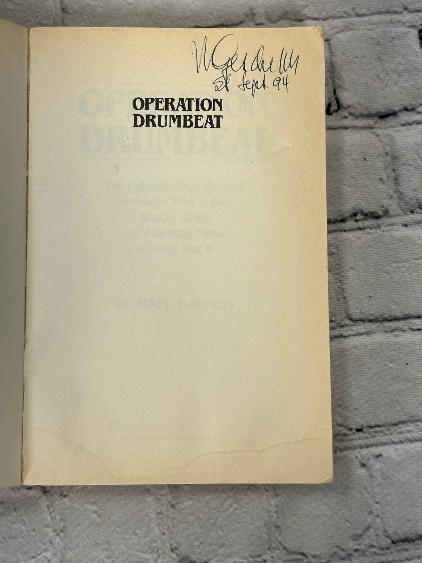 Operation Drumbeat: The Dramatic True Story of by Michael Gannon [1991 · 1st Ed]