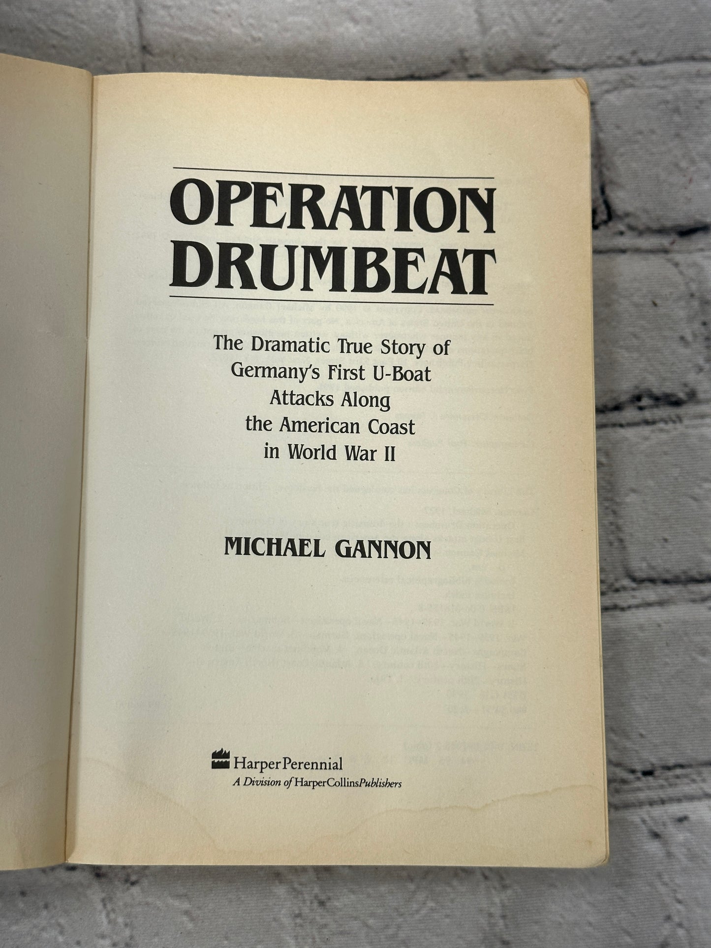 Operation Drumbeat: The Dramatic True Story of by Michael Gannon [1991 · 1st Ed]