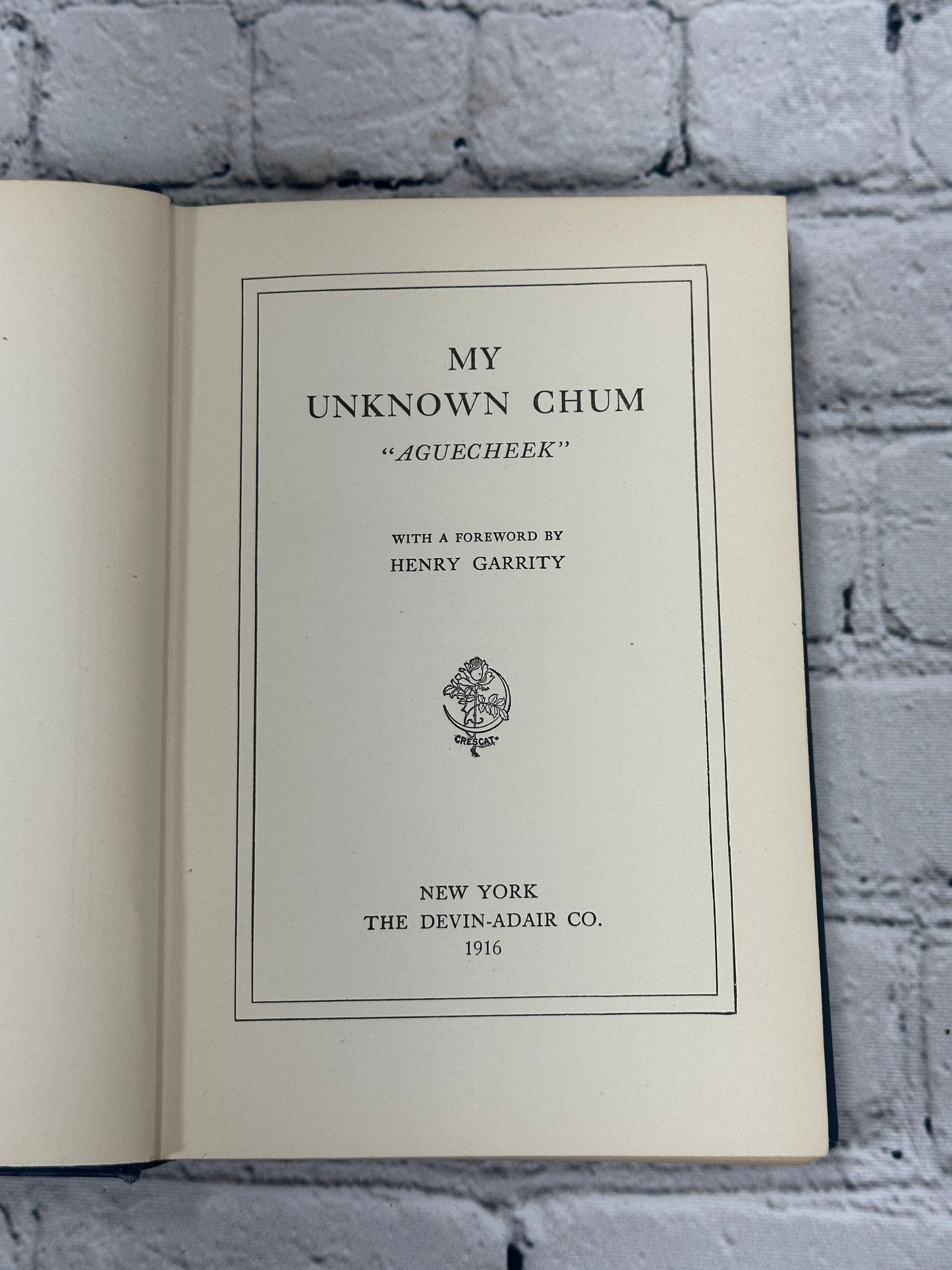 My Unkown Chum "Aguecheek" Foreword By Henry Garrity [1916]