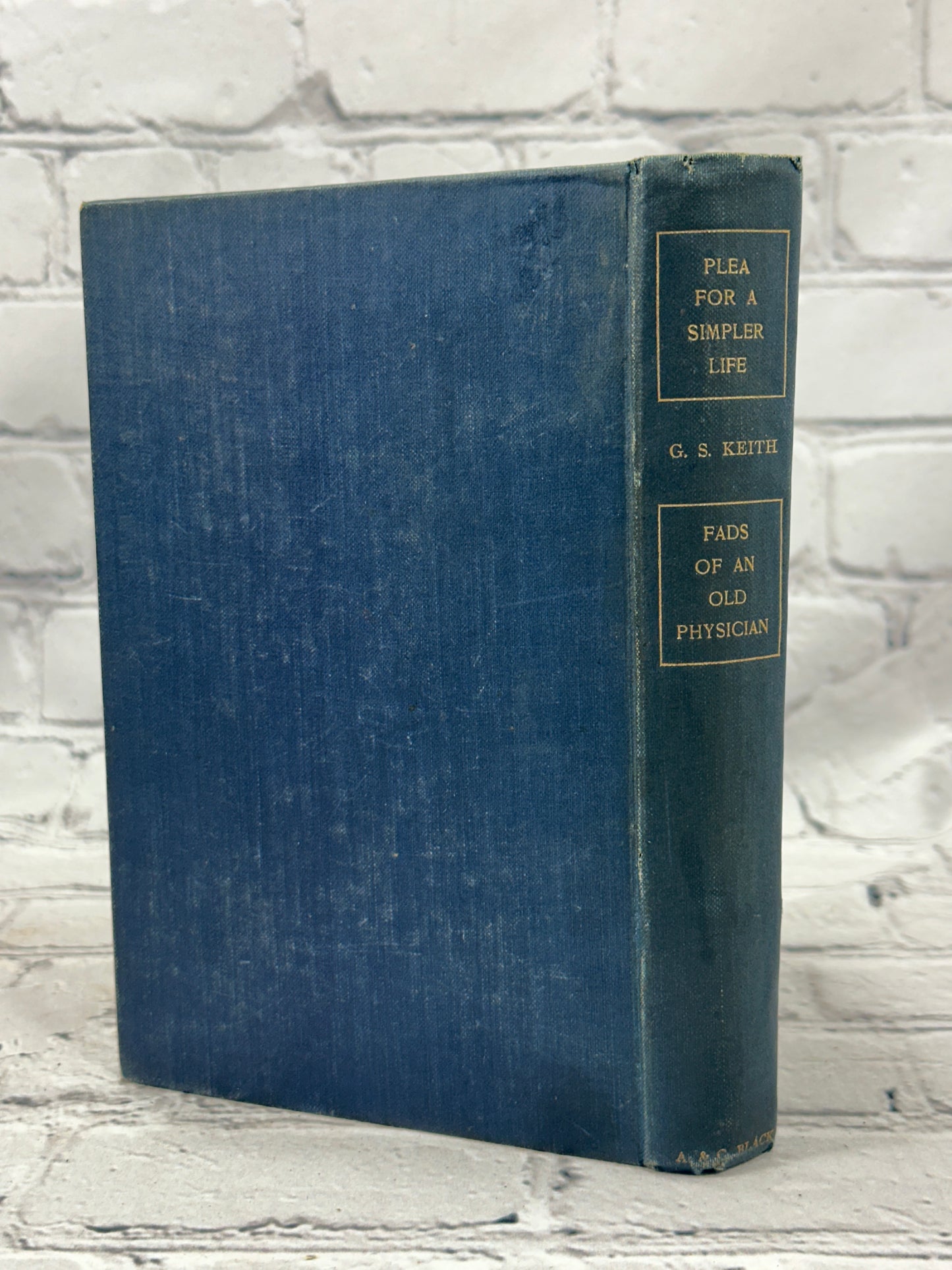 Plea for a Simpler Life & Fads of An Old By George Keith [1900 · London]