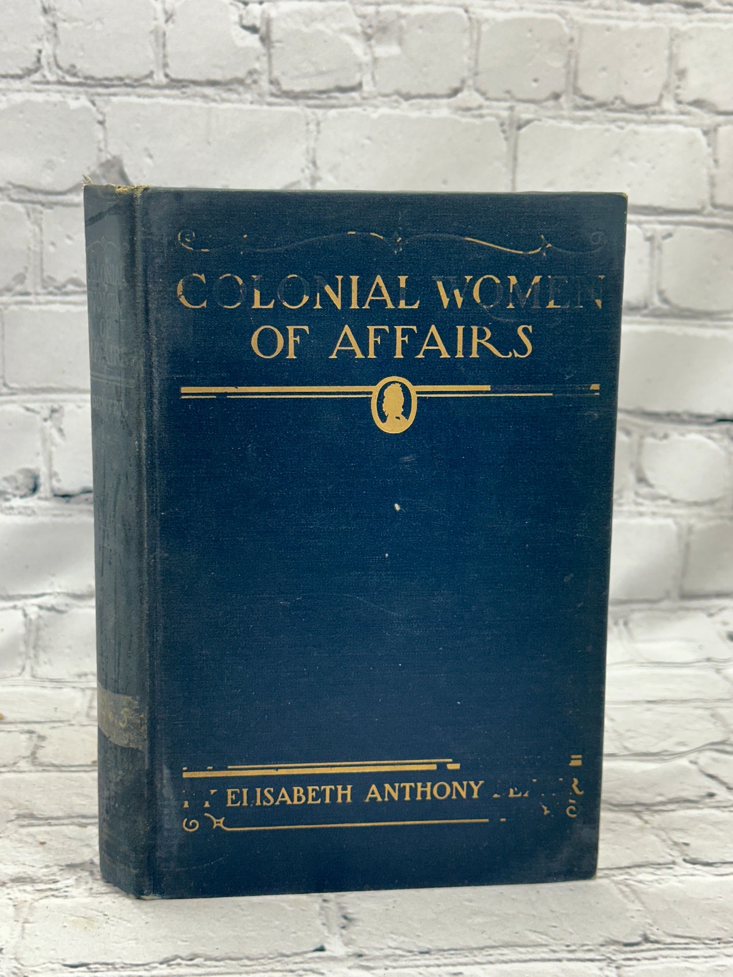 Colonial Women of Affairs By Elisabeth Dexter [1931]