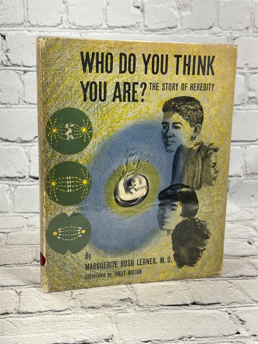 Who Do You Think You Are? The Story of Heredity by Marguerite Lerner [1st Edition · 1963]