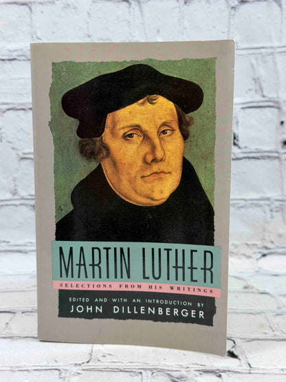 Martin Luther: Selections From His Writings