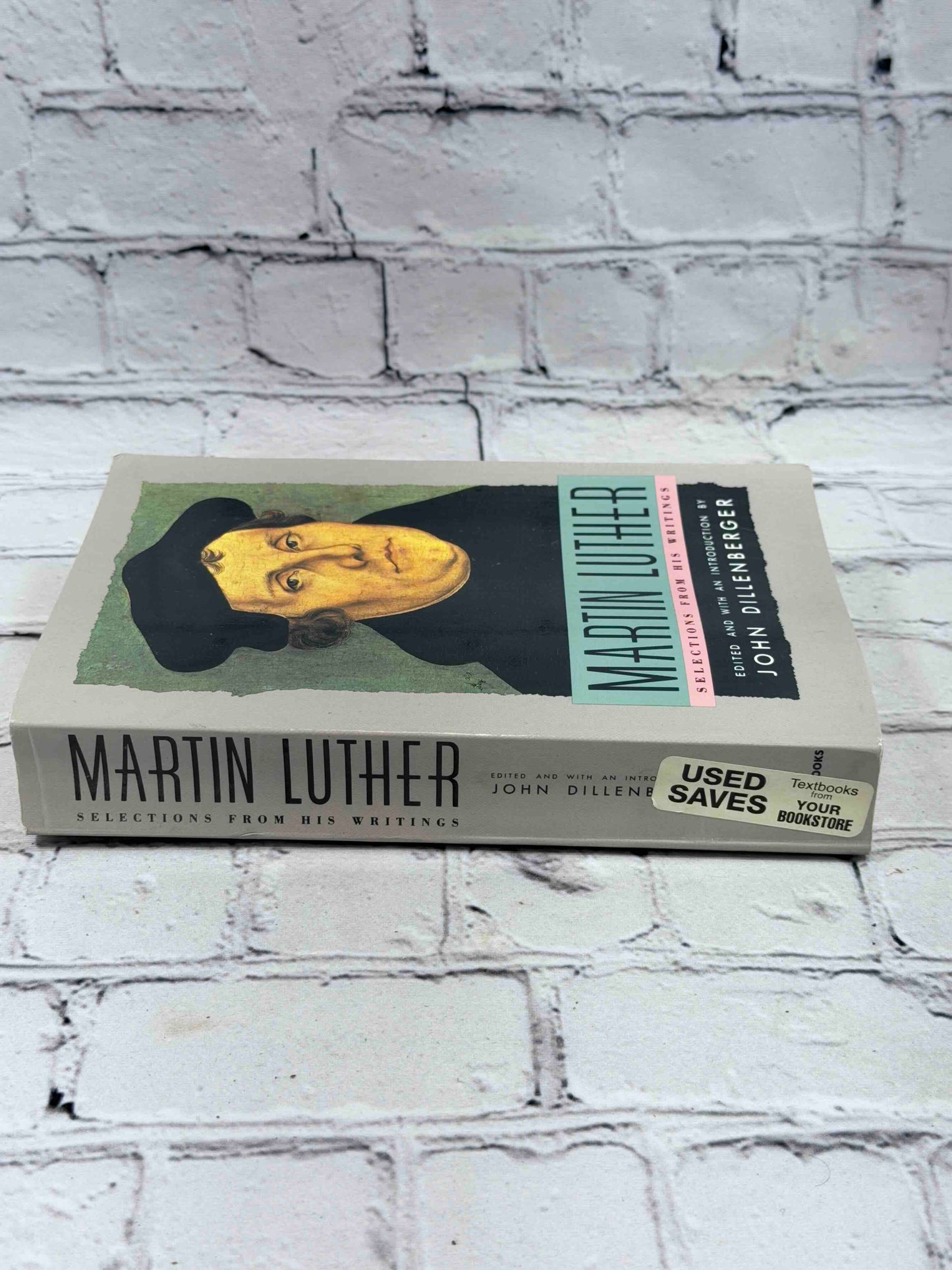 Martin Luther: Selections From His Writings