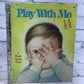 Play With Me By Ether Wilkin [A Little Golden Book · 2nd Print · 1969]