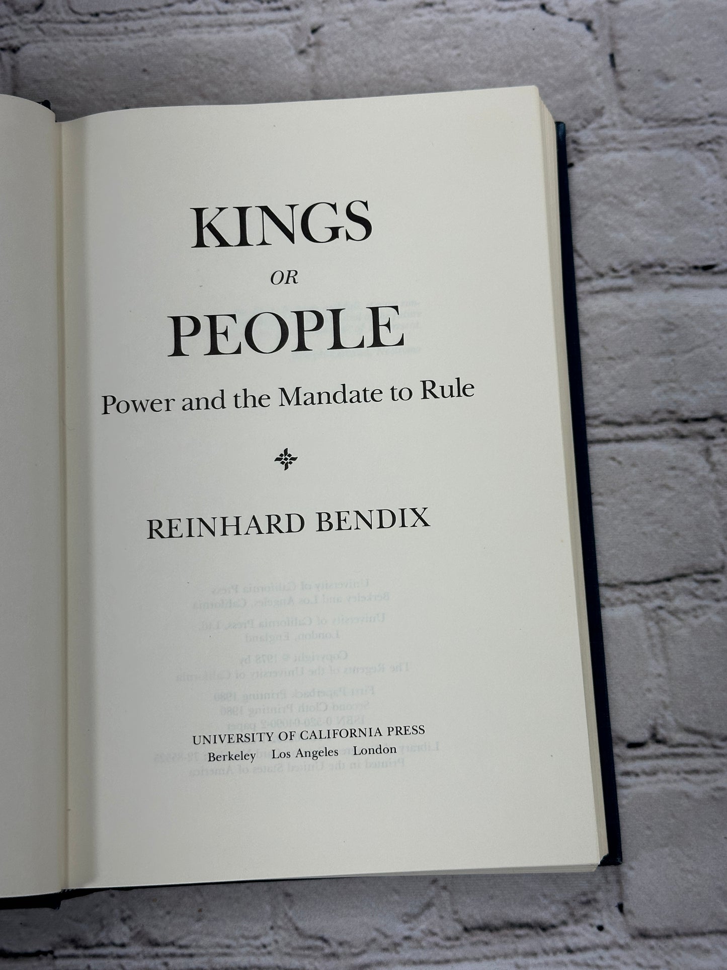 Kings or People: Power and the Mandate to Rule by Reinhard Bendix[1980 · 2nd Printing]