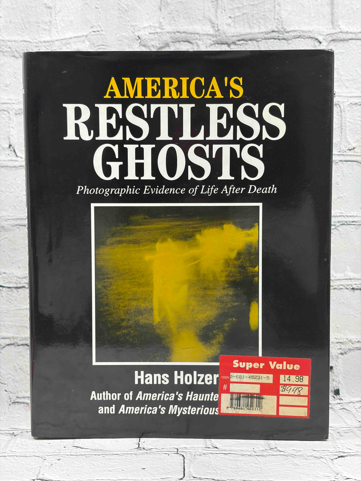 America's Restless Ghosts: Photographic Evidence for Life After Death