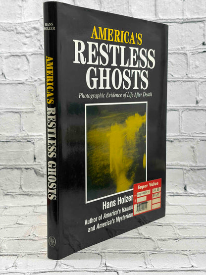 America's Restless Ghosts: Photographic Evidence for Life After Death