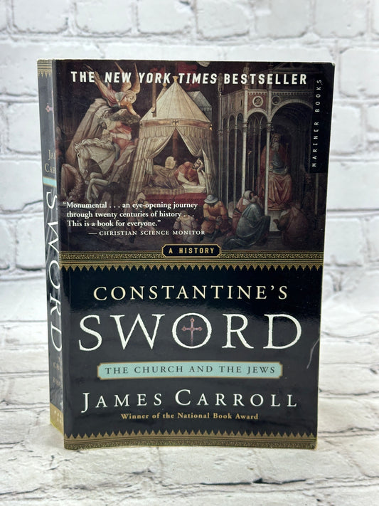 Constantine's Sword: The Church and the Jews by James Carroll [2001 · 1st Print]