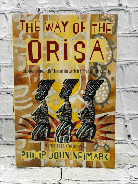 The Way of Orisa: Empowering Your Life Through the Ancient African Religion of Ifa
