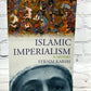 Islamic Imperialism: A History by Efraim Karsh [2006]