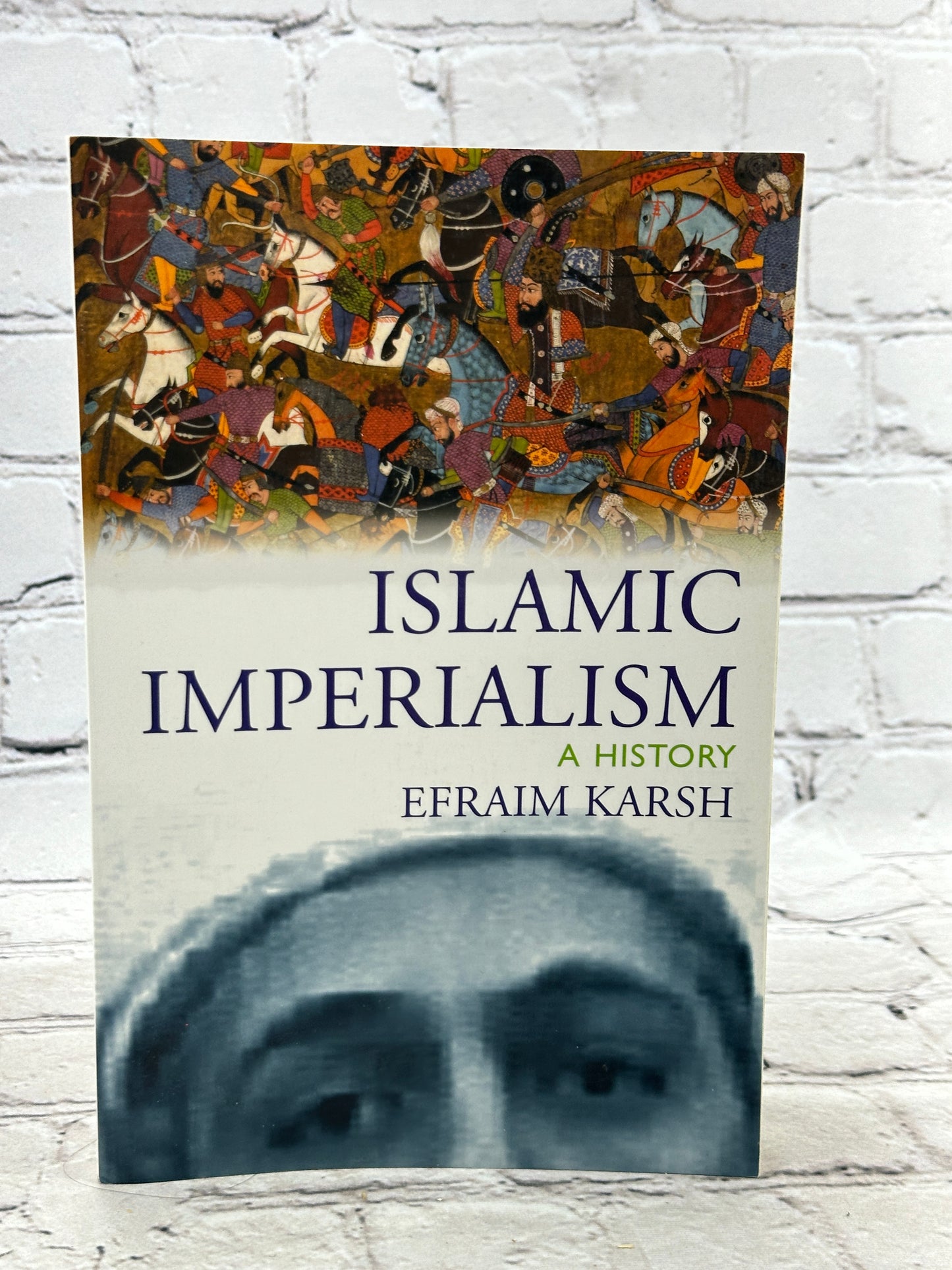 Islamic Imperialism: A History by Efraim Karsh [2006]