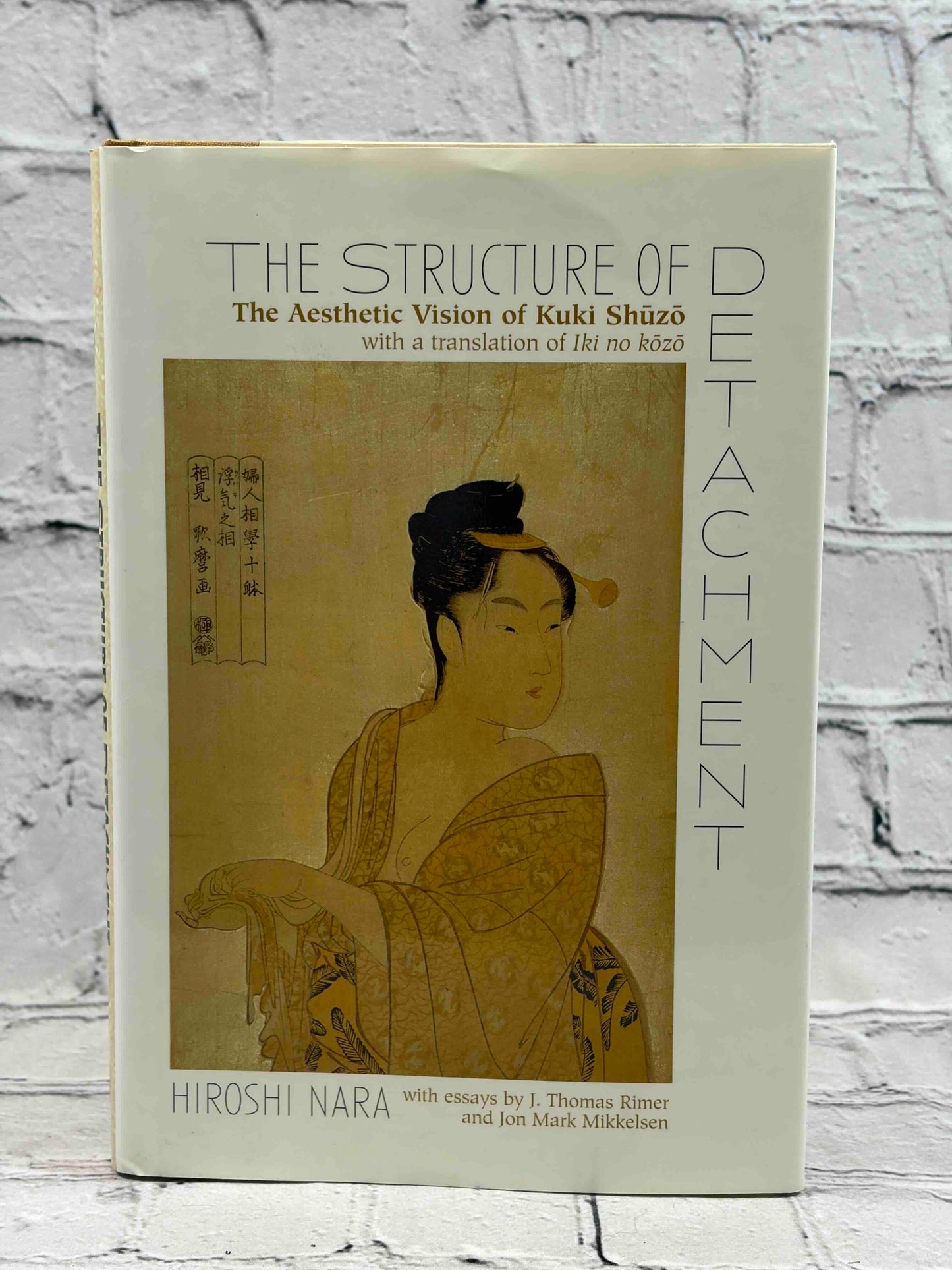 The Structure of Detachment: The Aesthetic Vision of Kuki Shuzo: With a Translation of Iki no kozo