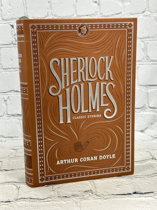 Sherlock Holmes: Classic Stories by Arthur Conan Doyle [2019]