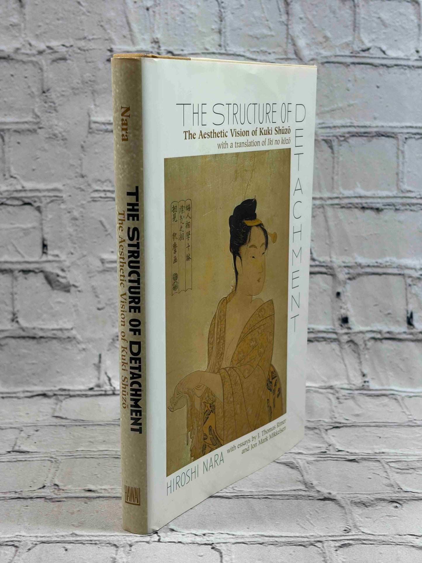 The Structure of Detachment: The Aesthetic Vision of Kuki Shuzo: With a Translation of Iki no kozo