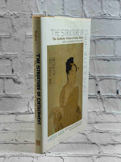 The Structure of Detachment: The Aesthetic Vision of Kuki Shuzo: With a Translation of Iki no kozo