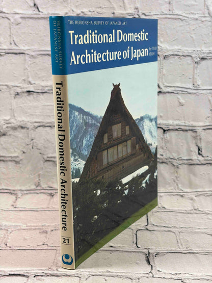 Traditional Domestic Architecture of Japan (Heibonsha Survey of Japanese Art, Vol. 21)