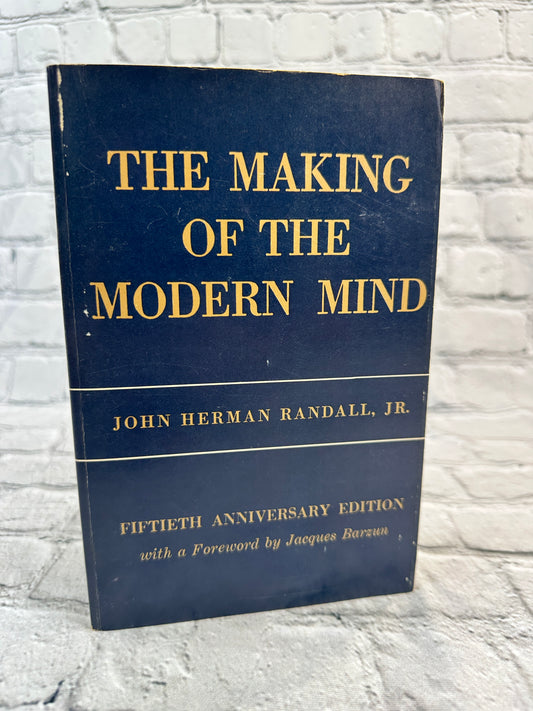 The Making of the Modern Mind: A Survey By Randall Jr  Manhattan [1976 · 50th]