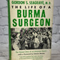 The Life of a Burma Surgeon by Gordon S. Seagrave [1961]