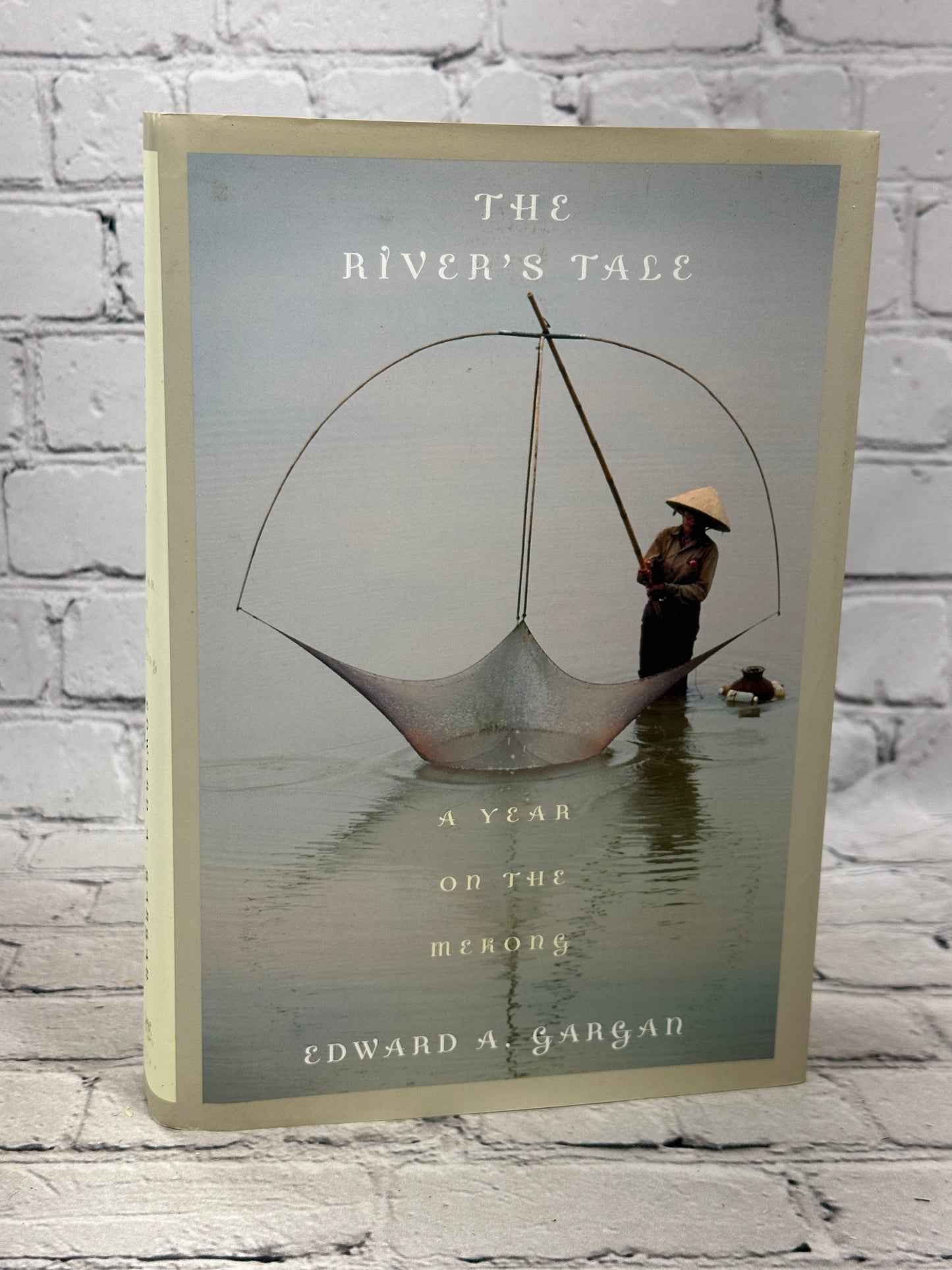 The River's Tale: A Year on the Mekong by Edward Gargan [2002 · First Edition]