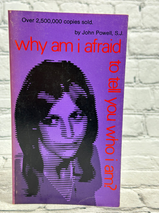 Why Am I Afraid to Tell You Who I Am by John Powell  [1969]