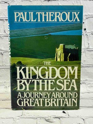 The Kingdom by the Sea: A Journey Around Great Britain