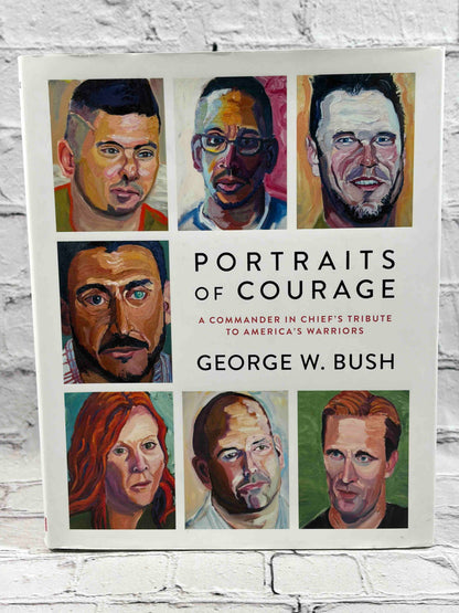 Portraits of Courage: A Commander in Chief's Tribute to America's Warriors