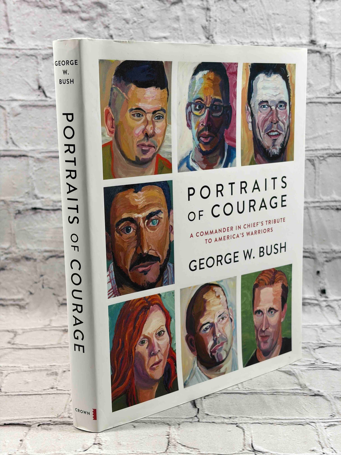 Portraits of Courage: A Commander in Chief's Tribute to America's Warriors