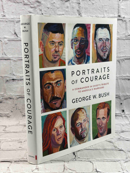 Portraits of Courage: A Commander in Chief's Tribute to America's Warriors