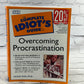 The Complete Idiot s Guide to Overcoming Procrastination by Tullier [2000]