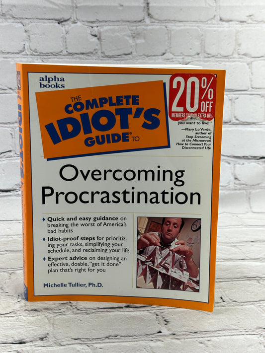 The Complete Idiot s Guide to Overcoming Procrastination by Tullier [2000]