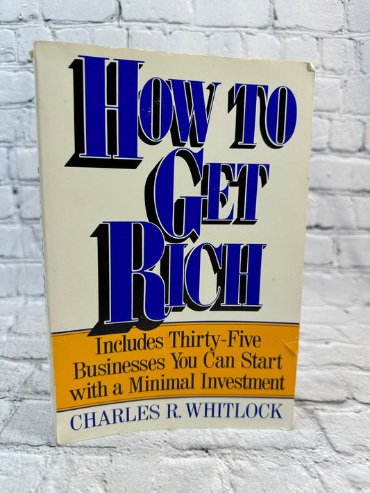 How to Get Rich By Charles Whitlock [1991]