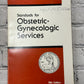 Standards for obstetric-gynecologic services [1982 · Fifth Edition]