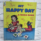 My Happy Day A Word Book by Thelma Shaw [Elf Book Ed. · 1951]