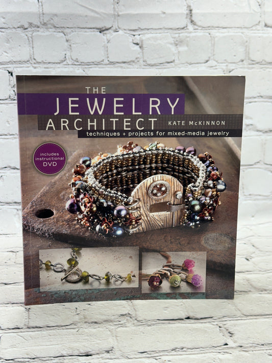 The Jewelry Architect Technique Project w/ DVD by Kate Mckinnon [2011 · 1st Pr.]