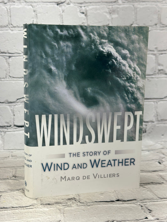 Windswept: The Story of Wind and Weather By Marq De Villiers [2006]