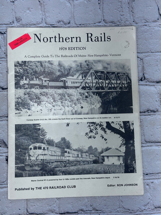 Northern Rails: Guide / Railroads of Maine New Hampshire Vermont [1978 Edition]