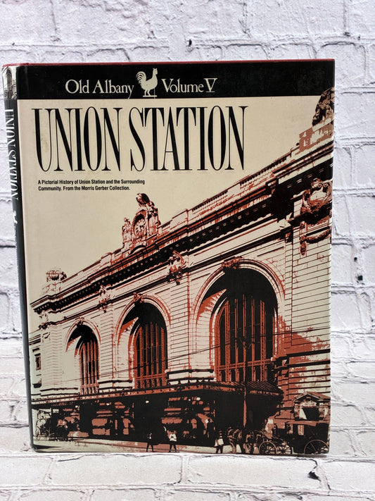 Old Albany Volume V: Union Station