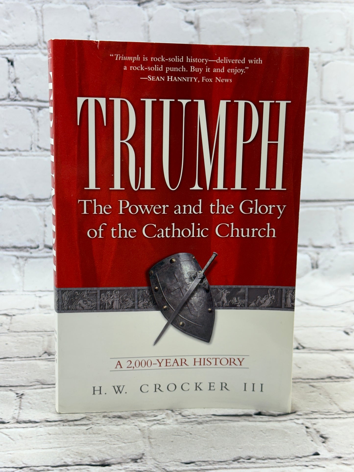 Triumph: The Power and the Glory of the Catholic Church by H.W. Crocker