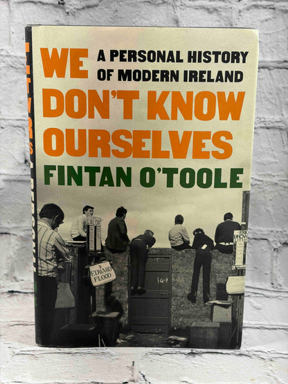 We Don't Know Ourselves: A Personal History of Modern Ireland