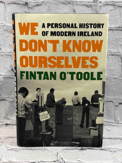 We Don't Know Ourselves: A Personal History of Modern Ireland