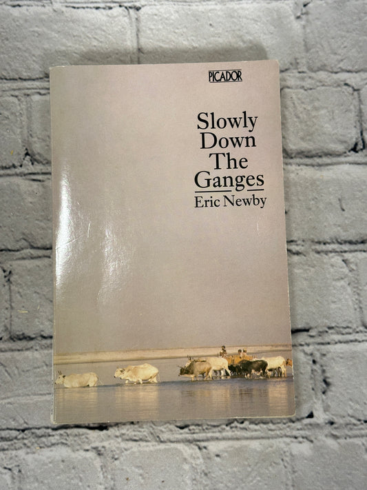Slowly Down the Ganges by Eric Newby [1983]